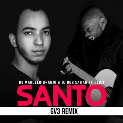 #WINNER SECOND PLACE | Santo - DJ. Marcelo Araujo E DJ. Rob Sarah Feat. Jeici (GV3 Remix)