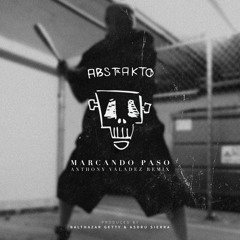 Abstrakto - "Marcando Paso" (Anthony Valadez Remix)