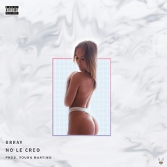 No Le Creo (Prod. By Young Martino & Hi Def)