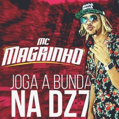 Mc Magrinho - Joga a Bunda na Dz7 #2Magro (Dj Tezinho)