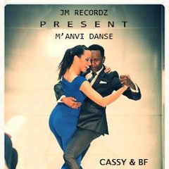 M'ANVI DANSE CASSY & BF - PROD BY JM RECORDZ