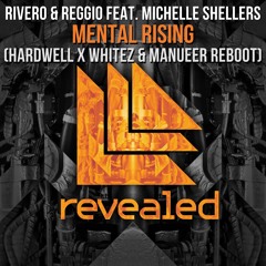 RIVERO & REGGIO feat. Michelle Shellers - Mental Rising (Hardwell x Whitez & Manueer Reboot)