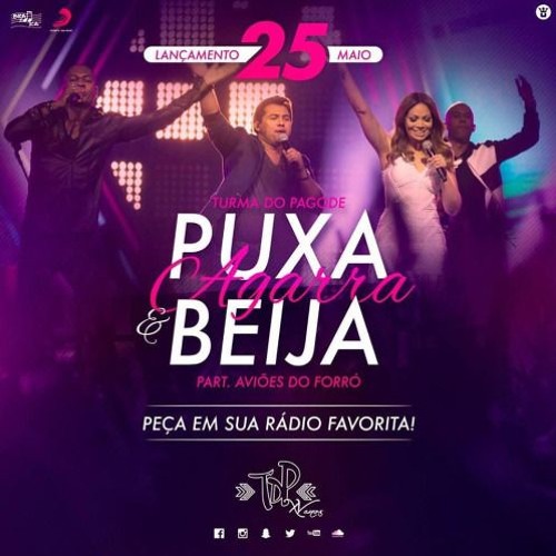 Turma do Pagode - Puxa Agarra e Beija ft. Aviões do Forró