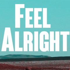 Feel Alright x ToxicWizdom