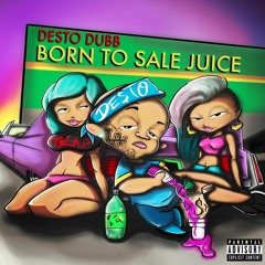 Born To Sale Juice prod by fizzle