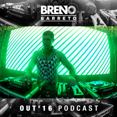DJ Breno Barreto - OUT'16 - Podcast (SET MIX)