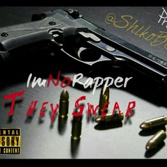 They Swear Prod. @ShikoBeatz