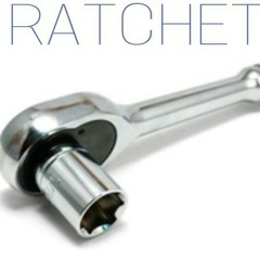 RATCHET