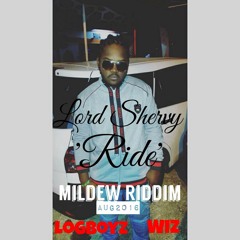 Lord Shervy - Ride (Talk Too Much) [Mildew Riddim] AUGUST 2016