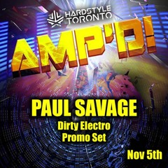 Paul Savage - AMP'D - Dirty Electro Promo Mix