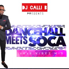 DJ CALLI B - DANCEHALL MEETS SOCA 2016