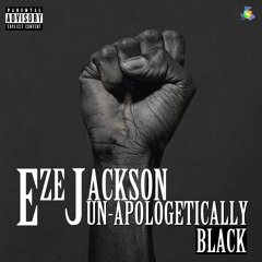 "Un-Apologetically Black" Produced By Juzz 1