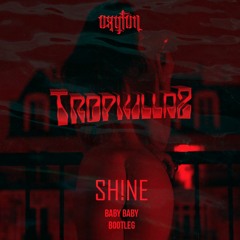 Tropkillaz - Baby Baby [DJ SHINE Bootleg]