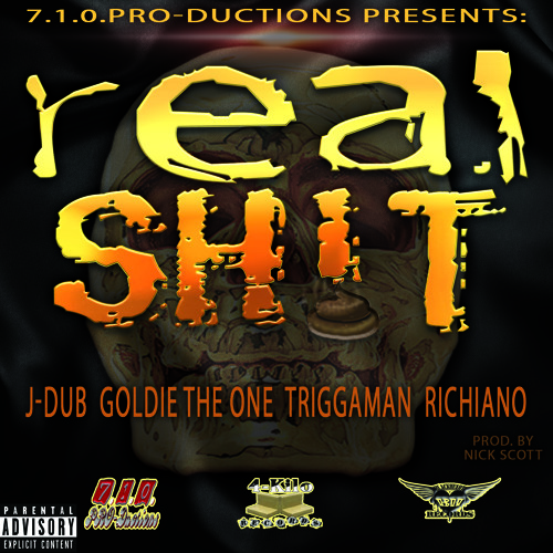 Real Shit Ft. J-Dub,TriggaMan & Richiano