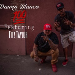 DannyBlanco - 100 feat Fitz Taylor