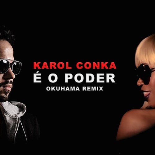 Stream Karol Conka Feat.Tropkillaz - É O Poder (OKUHAMA REMIX) FREE ...