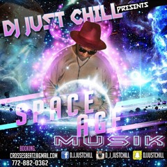 DJ JUST CHILL [SPACE AGE MIXTAPE] ( FOR THE STREETS) 2016 MIX
