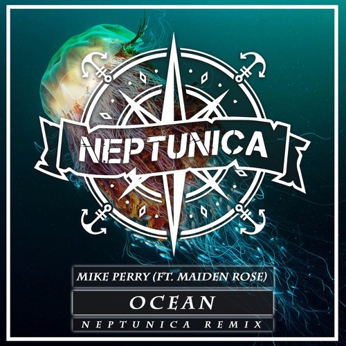 Mike Perry - Ocean (Neptunica Feat. Maiden Rose Cover Remix Edit)