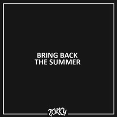 Rain Man - Bring Back The Summer (Ft. Oly) [Jakky Bootleg]