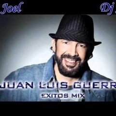 Mix Juan Luis Guerra Merengue Bailable Dj Joel 2016