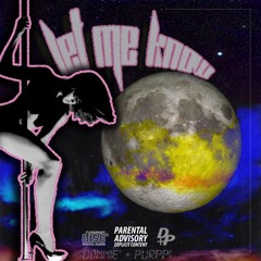 Let Me Know (Prod. By TAXSEASON)©