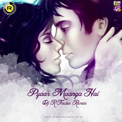 Pyaar Manga Hai 2016 - R  Factor Remix