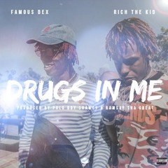 Famous Dex - Drugs In Me Feat. Rich The Kid [Prod. By PoloBoyShawty x RamsayThaGreat]