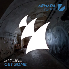 Styline - Get Some [OUT NOW]