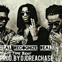 Migos Type Beat - Real Recognize Real® (Prod. By DJDreamChase)