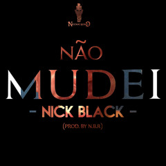 Nick Black - Não Mudei