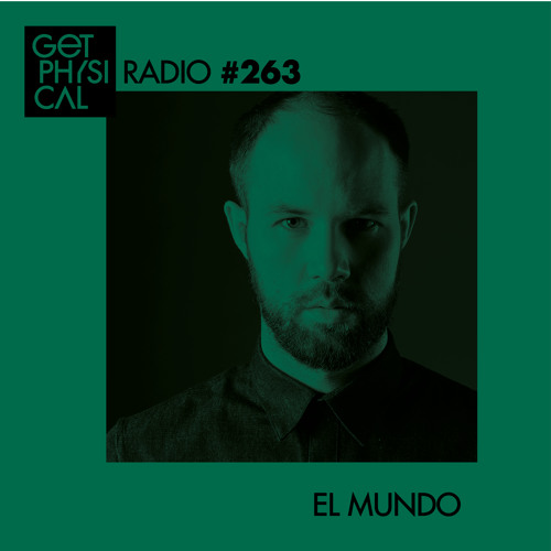 Get Physical Radio #263 mixed by El Mundo