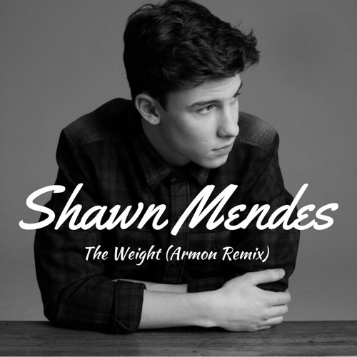 Shawn Mendes - The Weight (Armon Remix)
