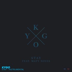 Stream [Instrumental]Kygo - Stay ft. Maty Noyes by Podcast Entreter |  Listen online for free on SoundCloud