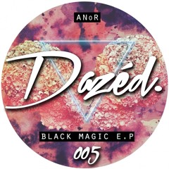 Black Magic EP [Dazed]