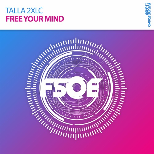 Talla 2XLC - Free Your Mind *OUT NOW!* [Taken from FSOE 450 Comp.]