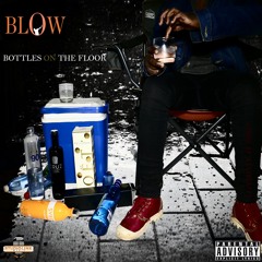 Blow - Bottles On The Floor(Prod by Kissbeatz)