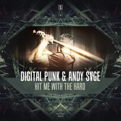 Digital Punk & Andy SVGE - Hit Me With The Hard