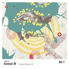 Vandal M - Physical System [Just Move Records]