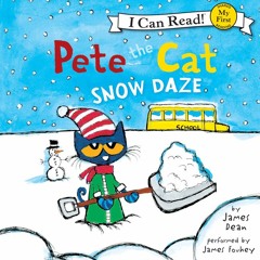 PETE THE CAT: SNOW DAZE by James Dean