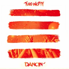 Twonotty - Dancin (Bootleg)