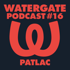 Watergate Podcast #16 - Patlac