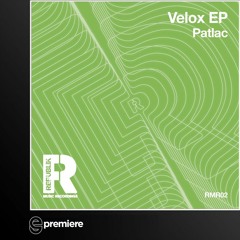 Premiere: Patlac - Velox (Mathias Schober's Raw Version)(Republik Music)