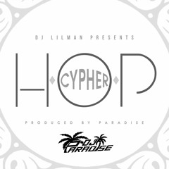 DJ Lil Man's HOP Cypher (Prod. By Paradise)