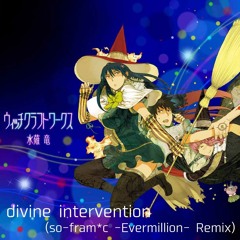 【ウィッチクラフトワークス】divine intervention (so-fram*c -Evermillion- Remix)【アニリミ】