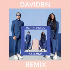 Martin Solveig Feat. Tkay Maidza – Do It Right (Davidbn Remix)