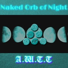 AWTT - Naked Orb of Night