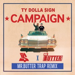 Campaign Mr Butter Trap Remix Preview