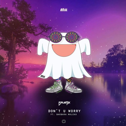 Faustix Ft. Barbera Moleko - Don't U Worry (Atik Remix)