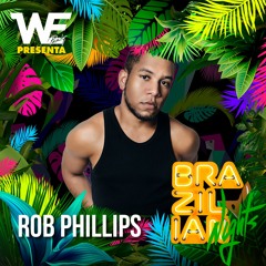 ROB PHILLIPS - Brazilian Nights @ WE Party Madrid (Promo Podcast)| Download link in descliption