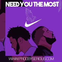 [FREE DL] J.Cole x Drake Type Beat - Need You The Most | ProdBySerious.com